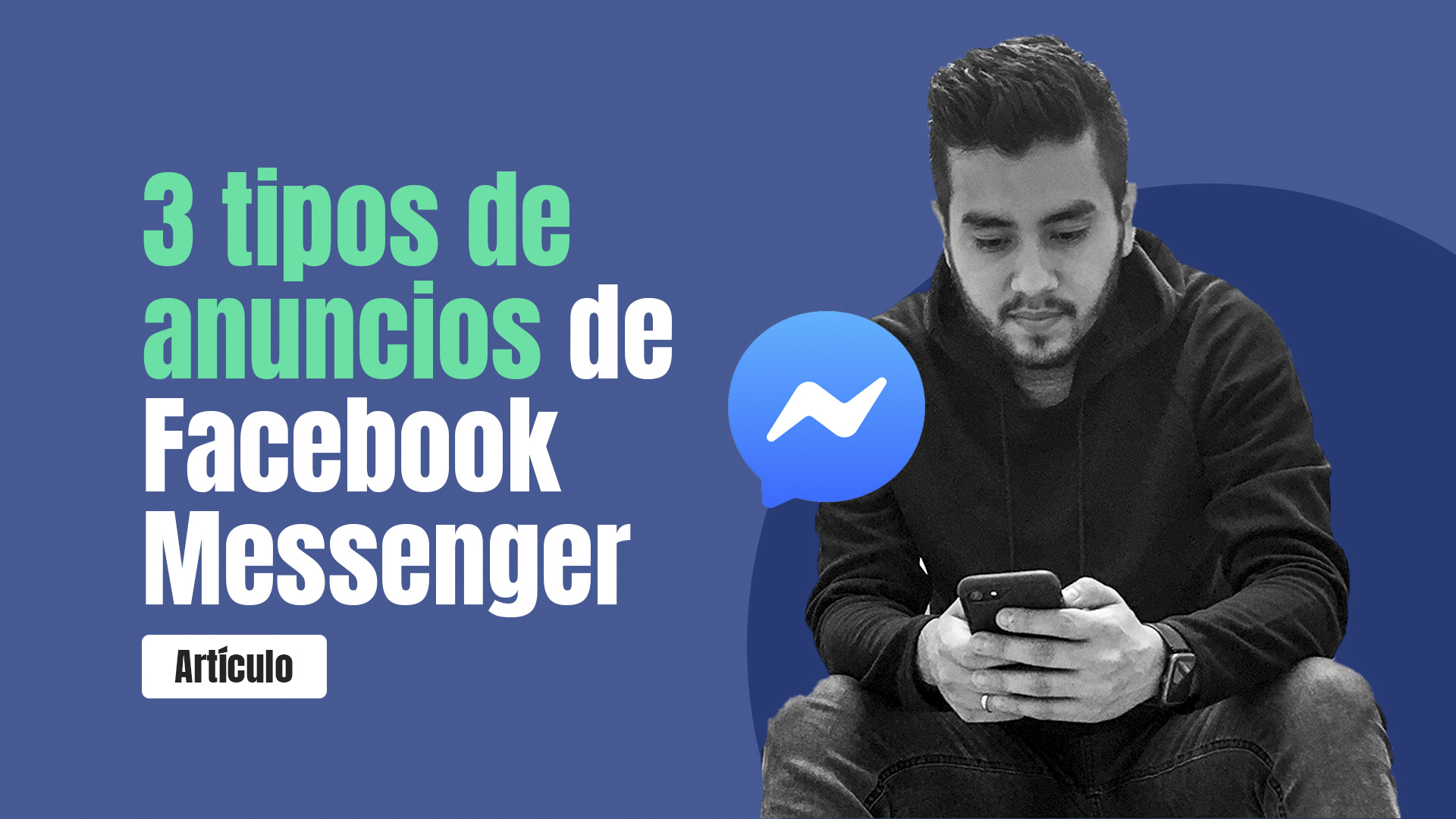 3 tipos de anuncios de Facebook Messenger