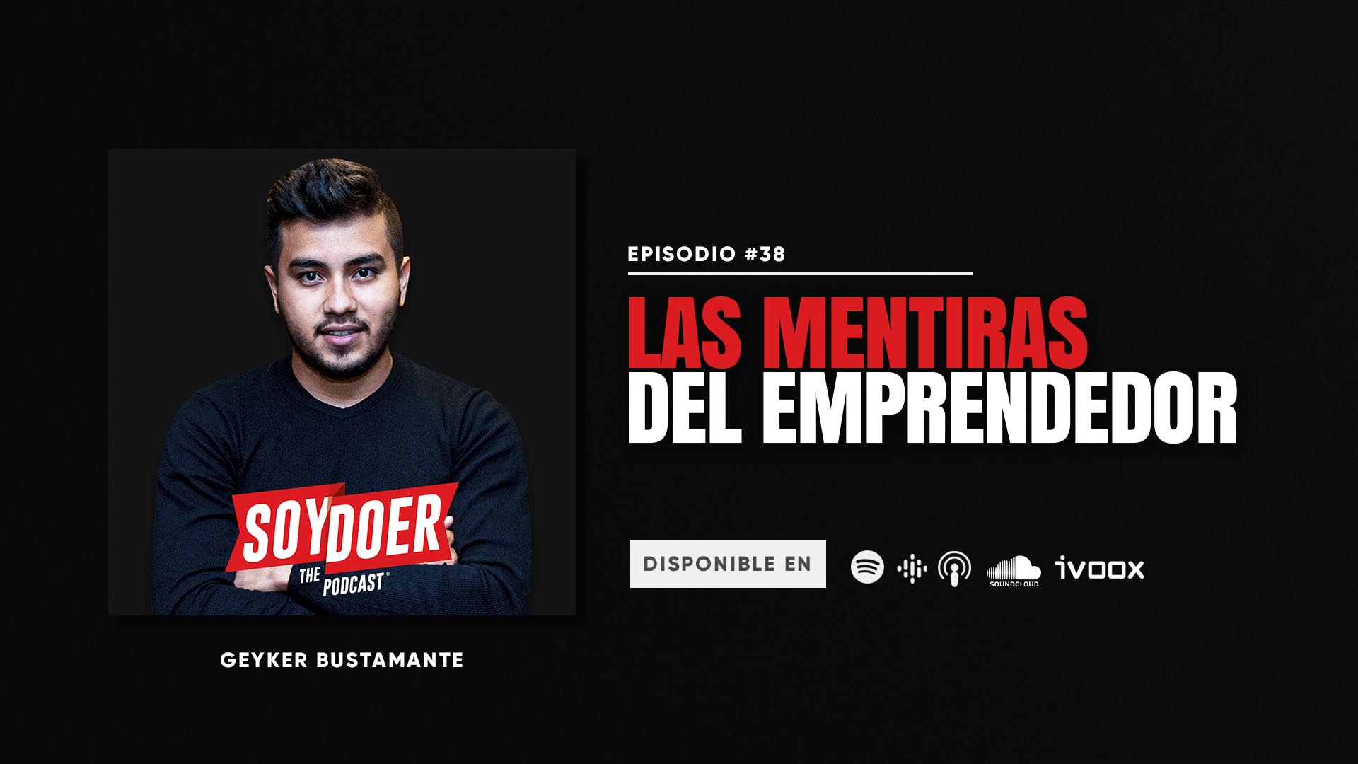 Podcasts #38 Las mentiras del emprendedor