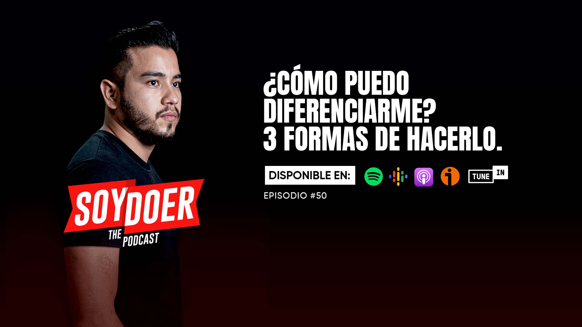 Podcasts #50 ¿Cómo puedo diferenciarme? 3 formas de hacerlo.