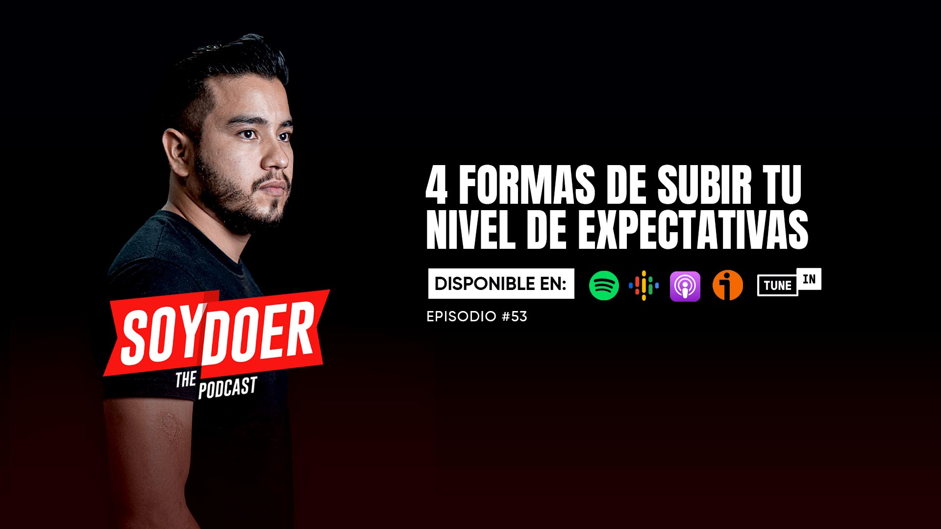 Podcasts 53 4 Formas de subir tu nivel de expectativas